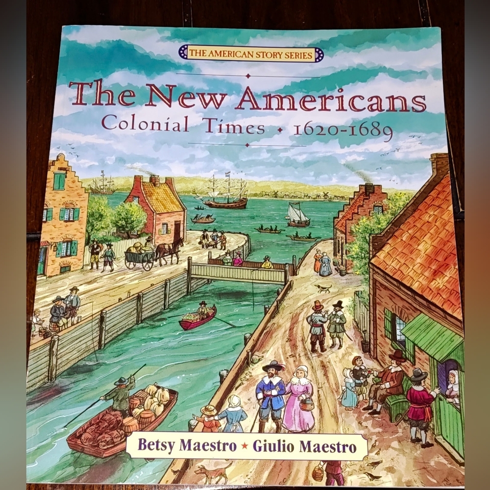 The New Americans Colonial Times 1620-1689 Grades 3-5